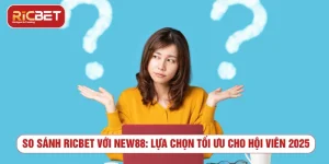 so sánh RICBET với NEW88